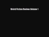 [PDF Download] Weird Fiction Review: Volume 1 [Read] Online