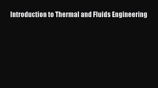 [PDF Download] Introduction to Thermal and Fluids Engineering [Download] Online