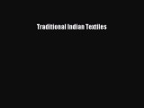 [PDF Download] Traditional Indian Textiles [Read] Online
