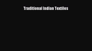 [PDF Download] Traditional Indian Textiles [Read] Online