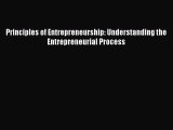 Principles of Entrepreneurship: Understanding the Entrepreneurial Process [Read] Full Ebook