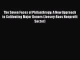 The Seven Faces of Philanthropy: A New Approach to Cultivating Major Donors (Jossey-Bass Nonprofit