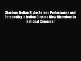 Download Stardom Italian Style: Screen Performance and Personality in Italian Cinema (New Directions