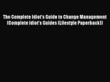 The Complete Idiot's Guide to Change Management (Complete Idiot's Guides (Lifestyle Paperback))