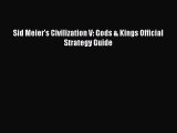 [PDF Download] Sid Meier's Civilization V: Gods & Kings Official Strategy Guide [Download]