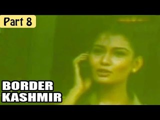 Border Kashmir Hindi Movie (2002) | Dharmendra, Kiran Kumar | Part 8/10 [HD]