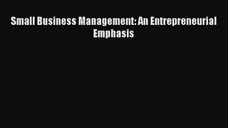 Small Business Management: An Entrepreneurial Emphasis [PDF] Full Ebook