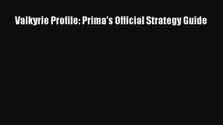[PDF Download] Valkyrie Profile: Prima's Official Strategy Guide [Read] Full Ebook