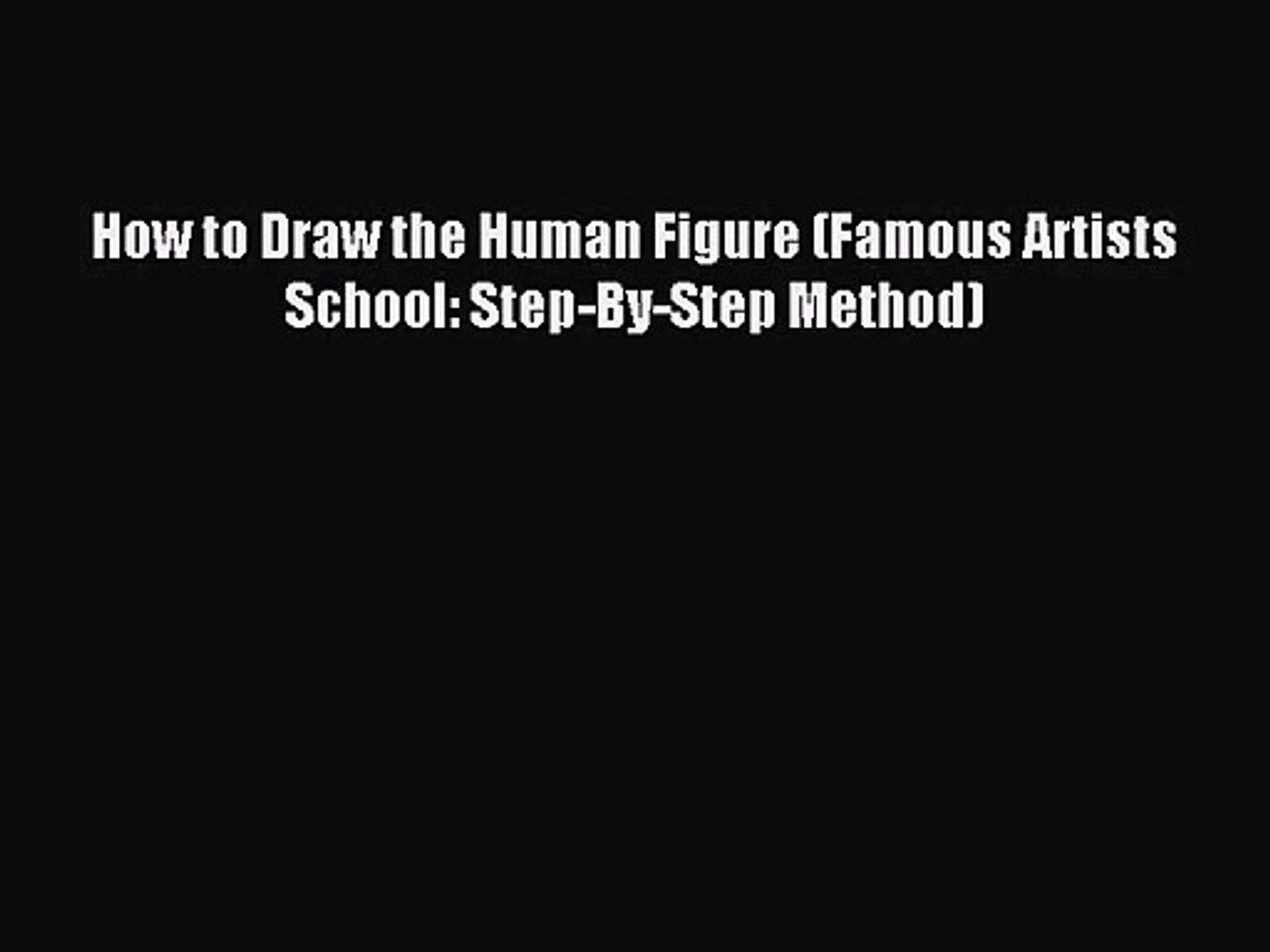 Pdf Download How To Draw The Human Figure Famous Artists School Step By Step Method Pdf - 