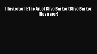 [PDF Download] Illustrator II: The Art of Clive Barker (Clive Barker Illustrator) [PDF] Online