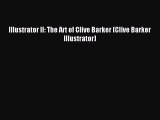 [PDF Download] Illustrator II: The Art of Clive Barker (Clive Barker Illustrator) [PDF] Online