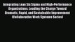 Integrating Lean Six Sigma and High-Performance Organizations: Leading the Charge Toward Dramatic