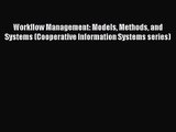 Workflow Management: Models Methods and Systems (Cooperative Information Systems series) [Read]