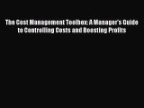 [PDF Download] The Cost Management Toolbox: A Manager's Guide to Controlling Costs and Boosting