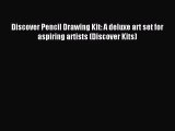 [PDF Download] Discover Pencil Drawing Kit: A deluxe art set for aspiring artists (Discover