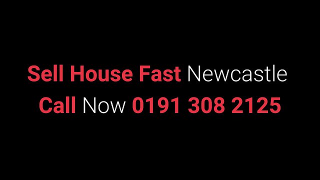 Sell House Fast Newcastle - Call 0191 308 2125