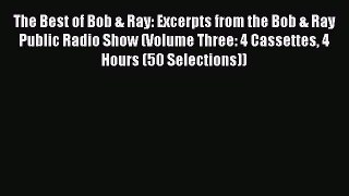 [PDF Download] The Best of Bob & Ray: Excerpts from the Bob & Ray Public Radio Show (Volume