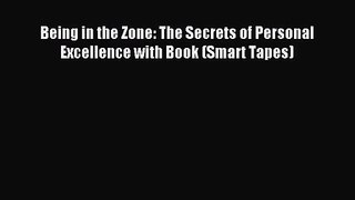 [PDF Download] Being in the Zone: The Secrets of Personal Excellence with Book (Smart Tapes)