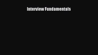 [PDF Download] Interview Fundamentals [PDF] Full Ebook