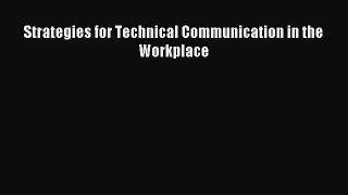 Strategies for Technical Communication in the Workplace [Read] Full Ebook