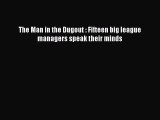 [PDF Download] The Man in the Dugout : Fifteen big league managers speak their minds [PDF]