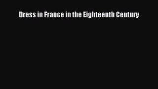 [PDF Download] Dress in France in the Eighteenth Century [Read] Full Ebook