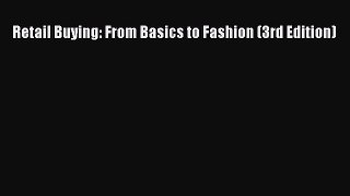 [PDF Download] Retail Buying: From Basics to Fashion (3rd Edition) [Download] Online