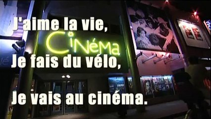 J'aime la vie, je fais du vélo, je vais au cinéma