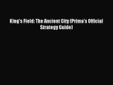 [PDF Download] King's Field: The Ancient City (Prima's Official Strategy Guide) [PDF] Full