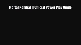 [PDF Download] Mortal Kombat II Official Power Play Guide [Read] Online