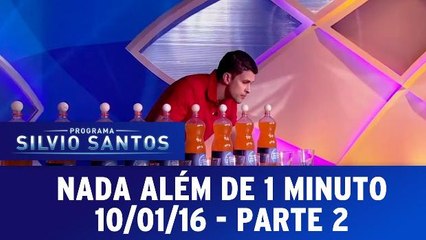 Nada Além de 1 Minuto - Parte 2 - 10.01.16