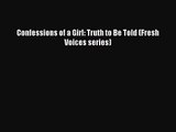 Confessions of a Girl: Truth to Be Told (Fresh Voices series) [PDF Download] Confessions of