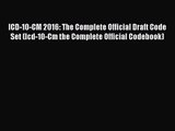 [PDF Download] ICD-10-CM 2016: The Complete Official Draft Code Set (Icd-10-Cm the Complete