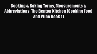 [PDF Download] Cooking & Baking Terms Measurements & Abbreviations: The Benton Kitchen (Cooking