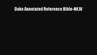[PDF Download] Dake Annotated Reference Bible-NKJV [Download] Full Ebook