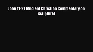 [PDF Download] John 11-21 (Ancient Christian Commentary on Scripture) [PDF] Full Ebook