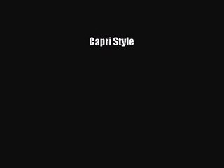 Capri Style [PDF Download] Capri Style# [Read] Full Ebook