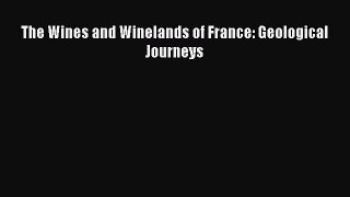 The Wines and Winelands of France: Geological Journeys [PDF Download] The Wines and Winelands