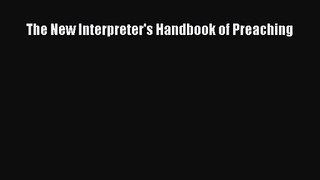 [PDF Download] The New Interpreter's Handbook of Preaching [Download] Online