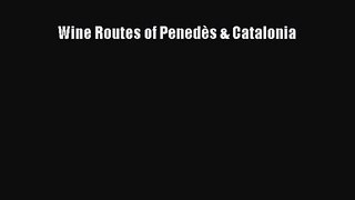Wine Routes of Penedès & Catalonia [PDF Download] Wine Routes of Penedès & Catalonia# [Download]