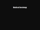 [PDF Download] Medical Sociology [Download] Online