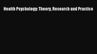 PDF Download Health Psychology: Theory Research and Practice Download Full Ebook