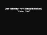 PDF Download Drama del nino dotado El (Spanish Edition) (Fabula/ Fable) PDF Online