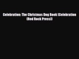 PDF Download Celebration: The Christmas Dog Book (Celebration (Red Rock Press)) Read Full Ebook