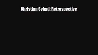 PDF Download Christian Schad: Retrospective Download Full Ebook