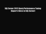 [PDF Download] SQL Server 2012 Query Performance Tuning (Expert's Voice in SQL Server) [Download]
