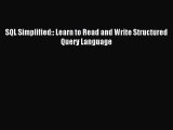[PDF Download] SQL Simplified:: Learn to Read and Write Structured Query Language [PDF] Online