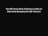 [PDF Download] The SAP Green Book: A Business Guide for Effectively Managing the SAP Lifecycle