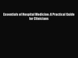 [PDF Download] Essentials of Hospital Medicine: A Practical Guide for Clinicians [Download]