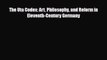 PDF Download The Uta Codex: Art Philosophy and Reform in Eleventh-Century Germany Read Online